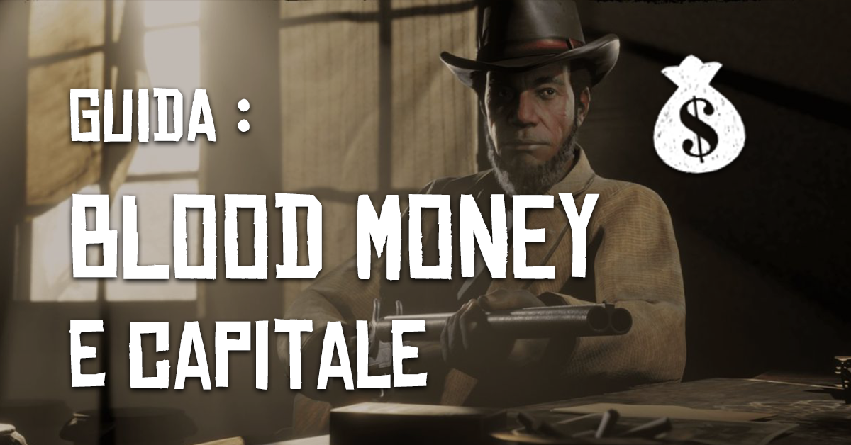 Guida completa al DLC Blood Money (Capitale)